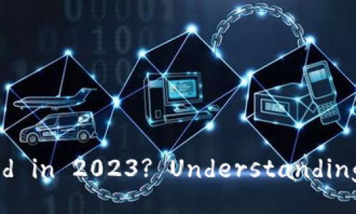 Can Blockchain Wallets Still Be Used in 2023? Understanding Their Relevance and Functionality